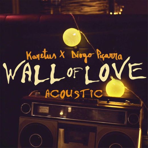 Wall of Love (feat. Diogo Piçarra) [Acoustic]