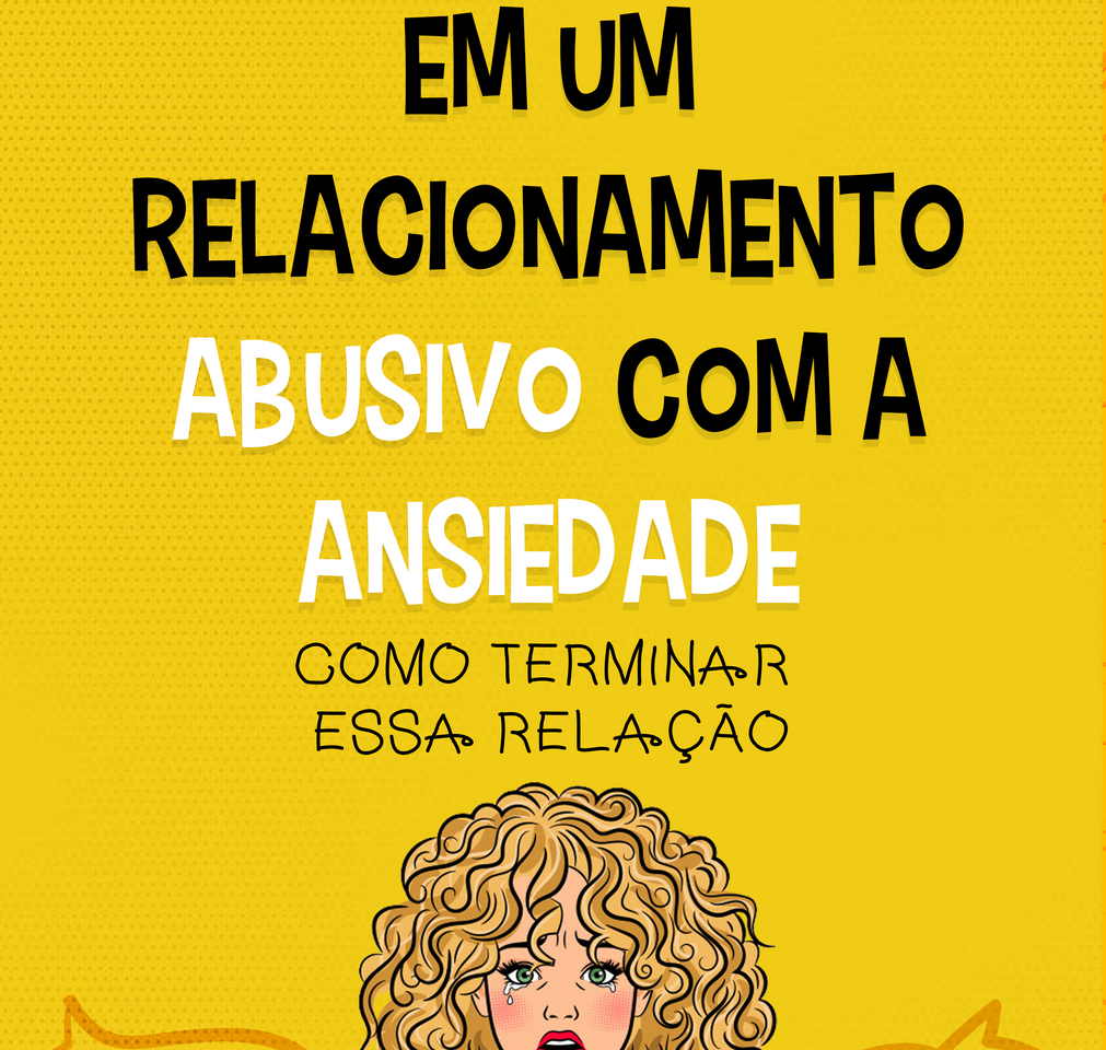 Moda Em um relacionamento abusivo com a ansiedade