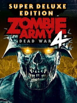 Videojuegos Zombie Army 4: Dead War - Super Deluxe Edition