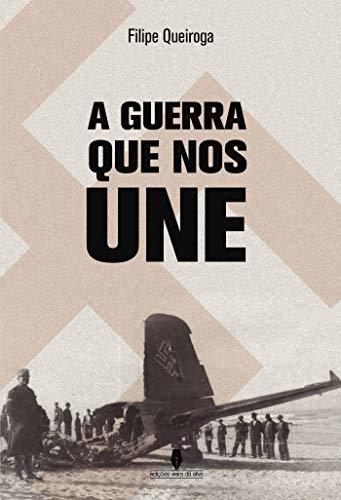 Libro A GUERRA QUE NOS UNE: .