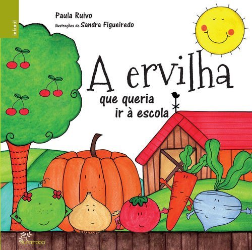 Libro A Ervilha Que Queria Ir À Escola