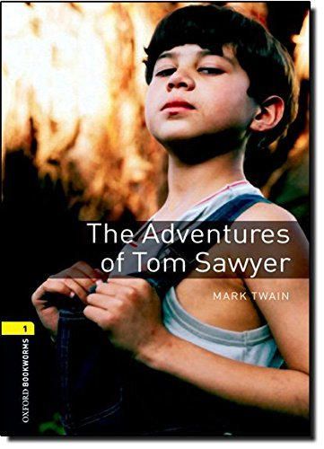 Oxford Bookworms Library: Level 1:: The Adventures of Tom Sawyer: 400 Headwords