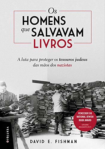 Book Os homens que salvavam livros: A luta para proteger os tesouros judeus