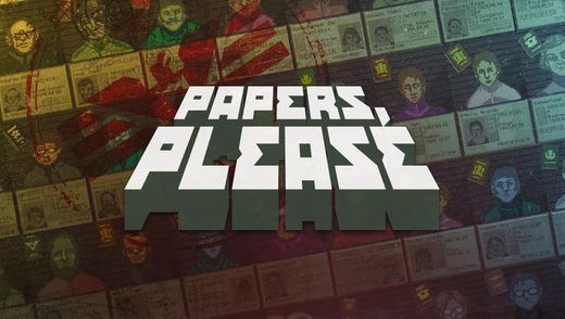 Papers, Please