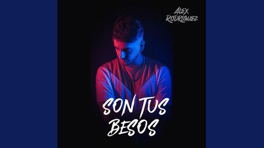 Alex Rodríguez - Son tus besos (Videoclip Oficial) - YouTube
