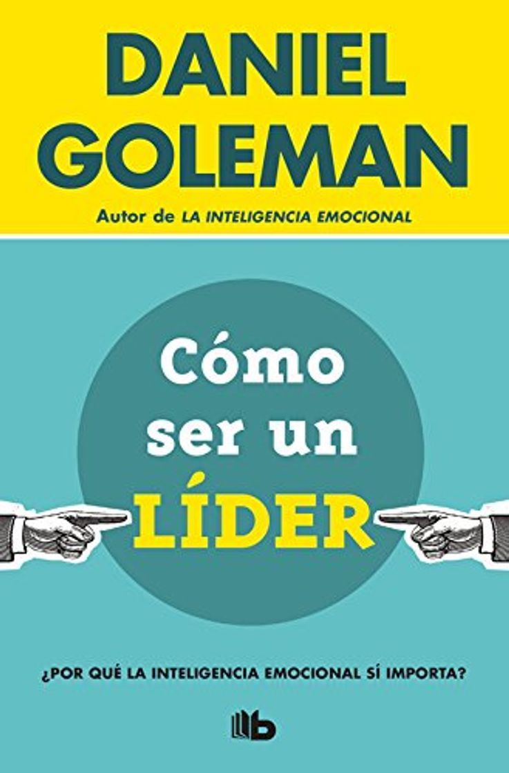 Libro Cómo ser un líder: ¿Por qué la inteligencia emocional sí importa?