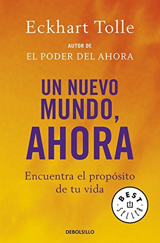 Libro Un nuevo mundo, ahora: Encuentra el propósito de tu vida