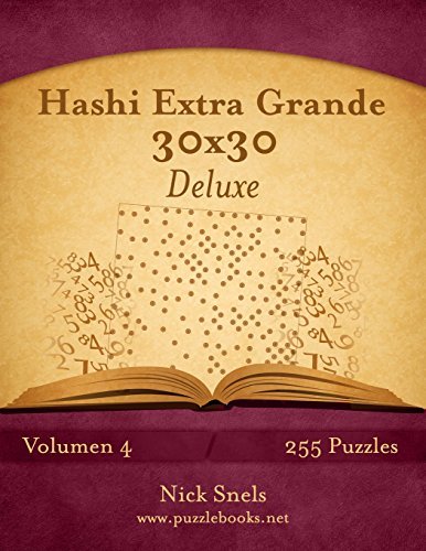 Libro Hashi Extra Grande 30x30 Deluxe - Volumen 4 - 255 Puzzles