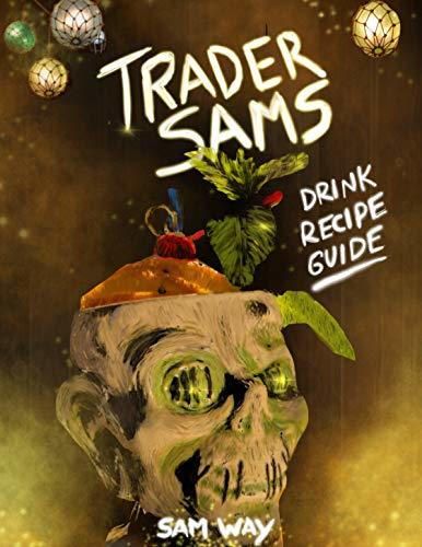 TRADER SAMS COMPLETE DRINK RECIPE GUIDE