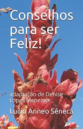 Conselhos para ser Feliz!