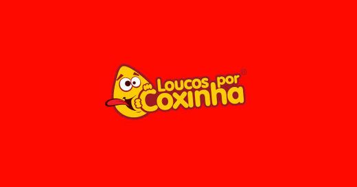 Loucos por Coxinha