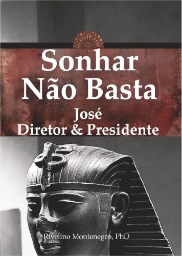 Libro Sonhar Não Basta. José, Diretor & Presidente.