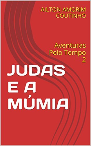 Books JUDAS E A MÚMIA: Aventuras Pelo Tempo 2