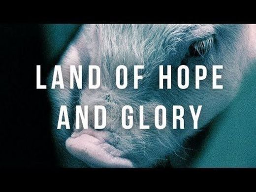 Land of Hope and Glory (UK 'Earthlings' Documentary) - YouTube