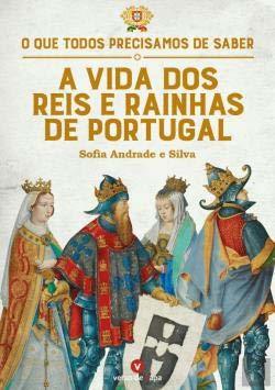 A Vida dos Reis e Rainhas de Portugal