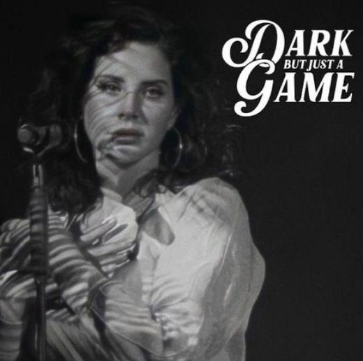 Dark But Just A Game