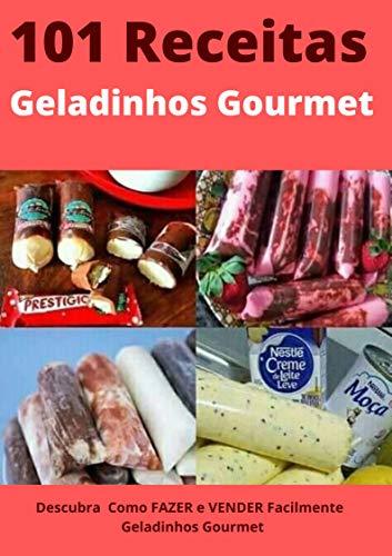 Libro 101 Receitas de Geladinho Gourmet: Descubra  Como FAZER e VENDER Facilmente