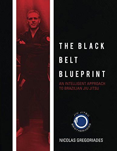 Jiu Jitsu: The Black Belt Blueprint: An Intelligent Approach to Brazilian Jiu