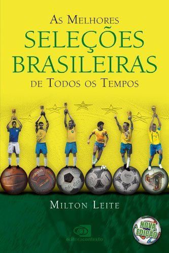 Melhores seleções brasileiras de todos os tempos, As