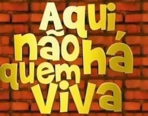 Aqui Não Há Quem Viva