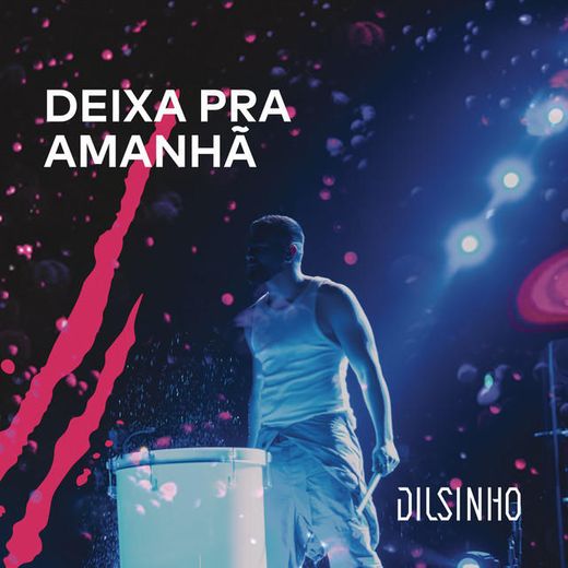 Deixa pra Amanhã - Ao Vivo