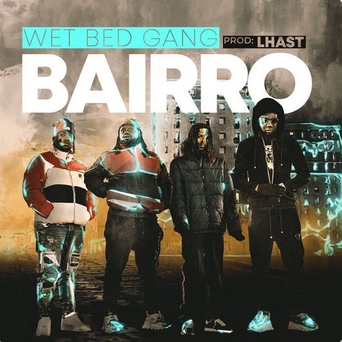 Wet Bed Gang - Bairro (Vídeo Oficial) . Prod. LHAST 