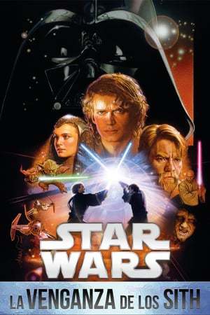 Película La guerra de las galaxias. Episodio III: La venganza de los Sith