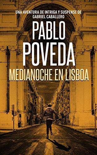 Libro Medianoche en Lisboa: Una aventura de intriga y suspense de Gabriel Caballero