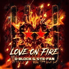 D-Block & S-te-Fan - Love On Fire