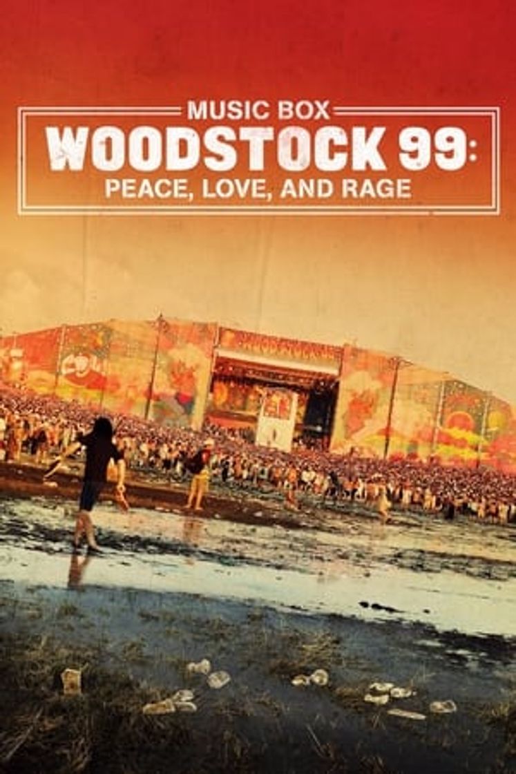 Movie Woodstock 99: Peace, Love and Rage