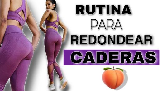 LOS MEJORES EJERCICIOS PARA REDONDEAR CADERAS Y GLÚTEOS