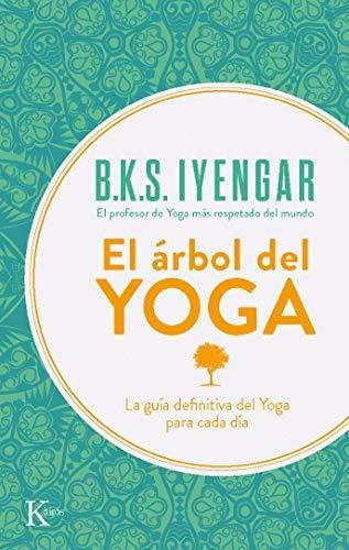 El árbol del yoga: La guía definitiva del Yoga para cada día