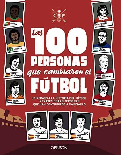 Las 100 personas que cambiaron el fútbol: Un repaso a la historia