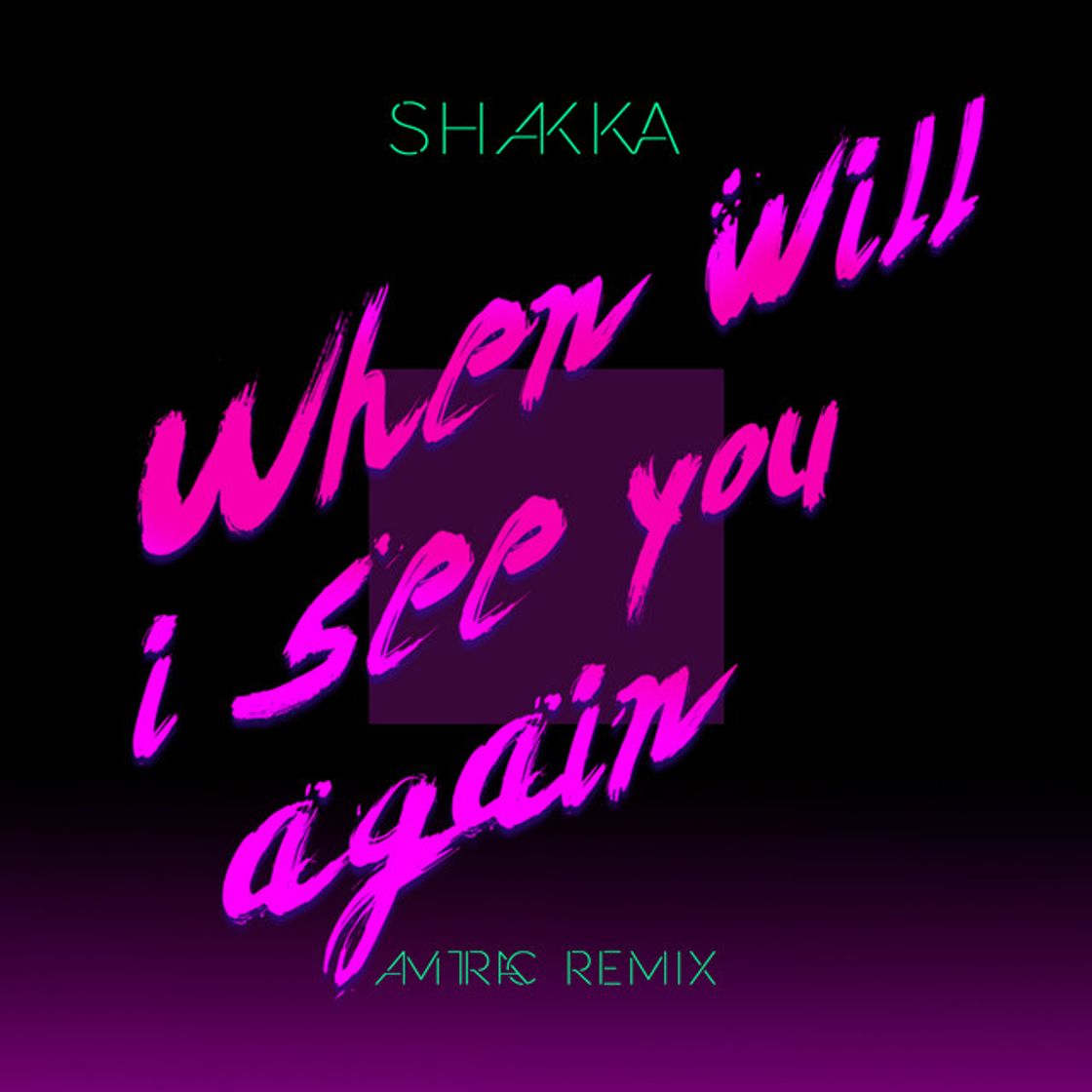 Canción When Will I See You Again - Amtrac Remix