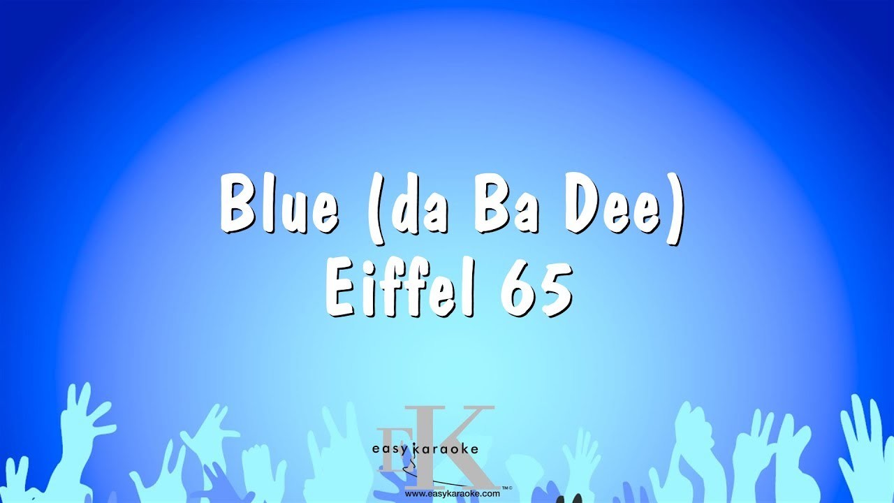 Music Blue (Da Ba Dee) [Originally Performed By Eiffel 65] [Karaoke Version]