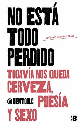 Libro No está todo perdido; todavía nos queda cerveza, poesía y sexo