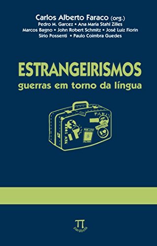 Libro Estrangeirismos. Guerras Em Torno Da Lingua