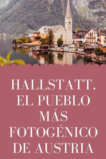 Mini Guía de Hallstatt: El pueblo más fotogénico del mundo