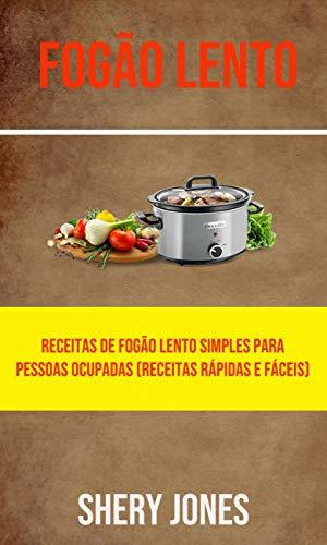 Place Fogão Lento: Receitas De Fogão Lento Simples Para Pessoas Ocupadas