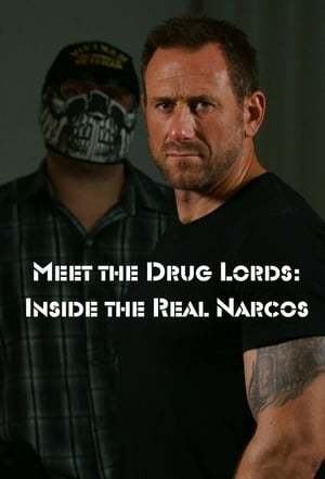 Serie Meet the Drug Lords: Inside the Real Narcos