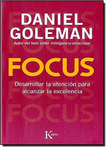 Libro Focus: Desarrollar la atención para alcanzar la excelencia