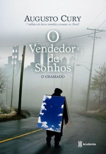 O VENDEDOR DE SONHOS - O CHAMADO - portuguese by AUGUSTO CURY