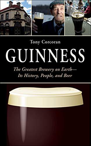 Place Guinness: The Greatest Brewery on Earth—Its History, People, and Beer