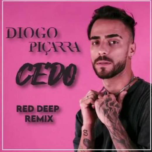 Diogo Piçarra x Lhast - Cedo (Red Deep Remix)
