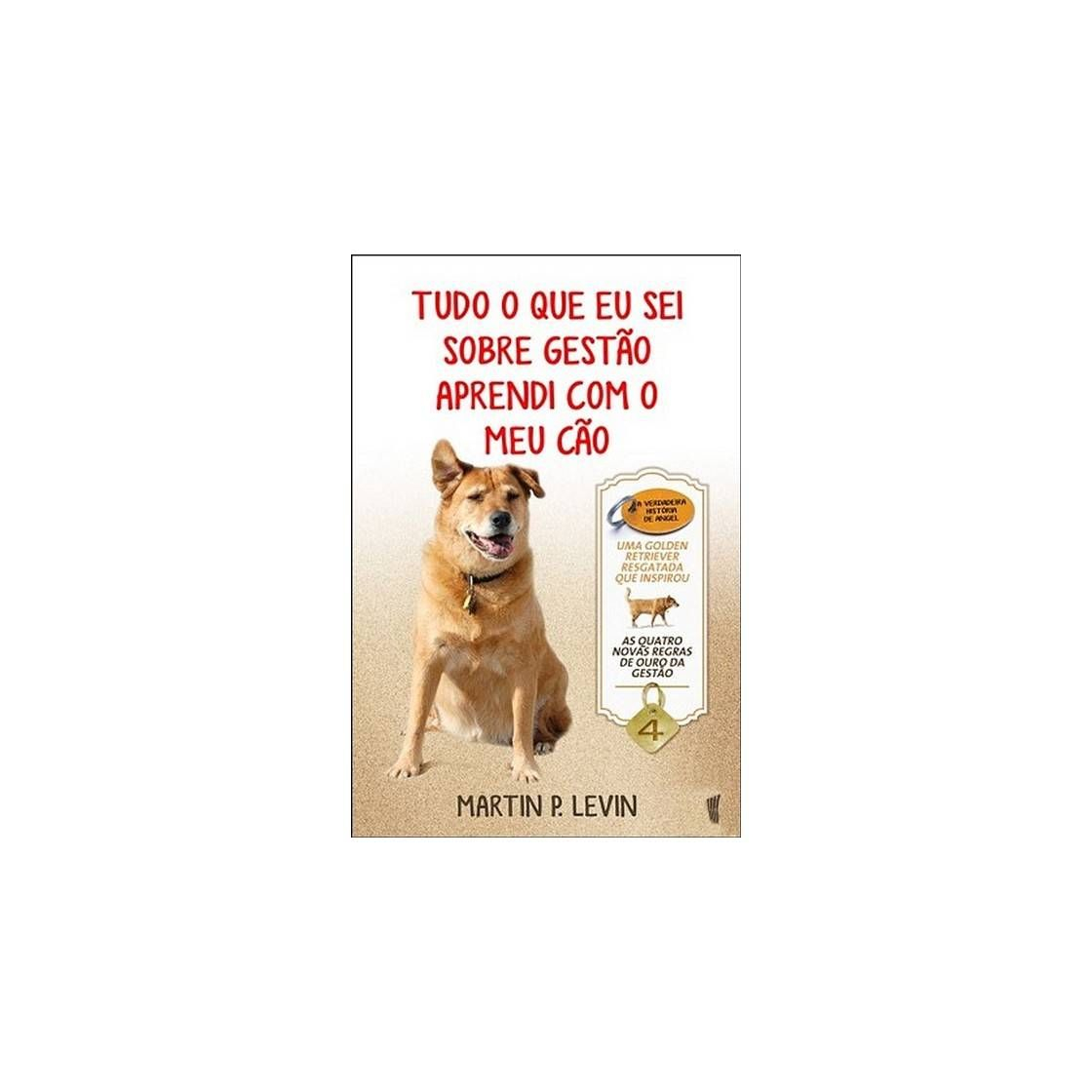 Products Tudo o que Eu Sei sobre Gestão Aprendi com o Meu Cão