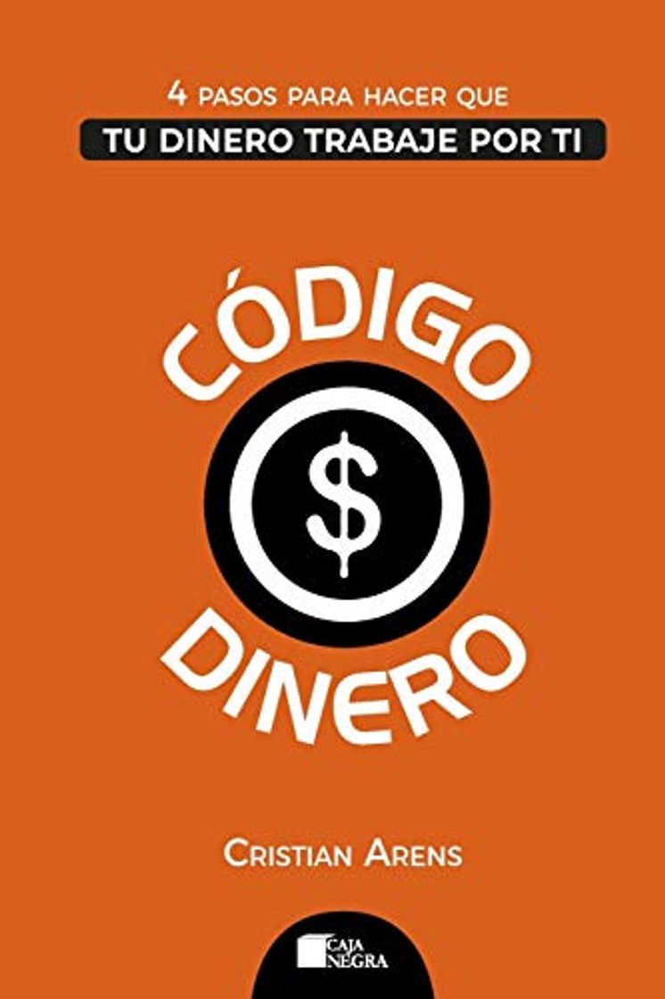 Books Código Dinero: 4 Pasos para hacer que tu dinero trabaje por ti