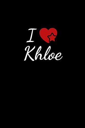 Lugar I love Khloe: Notebook / Journal / Diary - 6 x 9