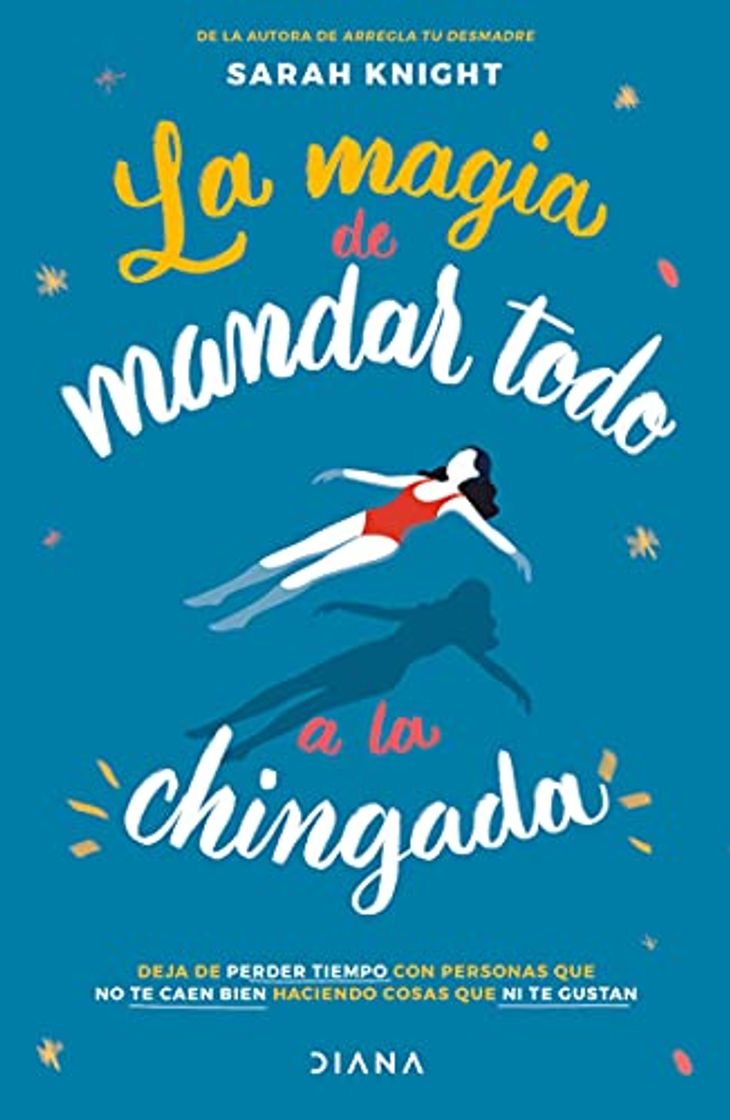 Libro La magia de mandar todo a la chingada