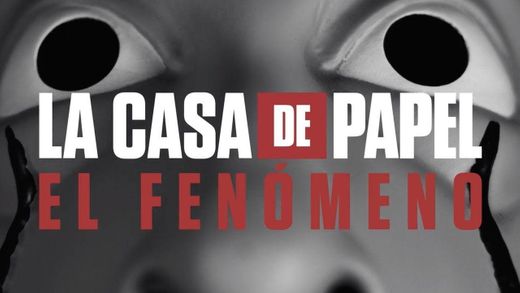 Money Heist: The Phenomenon