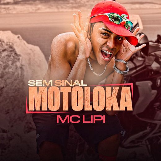 Sem Sinal, Motoloka